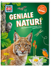 Vorderes Coverbild WAS IST WAS Geniale Natur! Die Supertricks unserer Tiere und Pflanzen