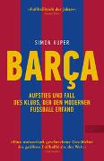 Barca. Aufstieg und Fall des Klubs, der den modernen Fußball erfand