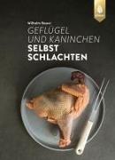 Geflügel und Kaninchen selbst schlachten