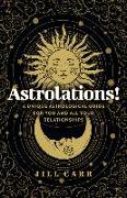 Astrolations! – A unique astrological guide for you and all your relationships