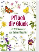 Pflück dir Glück