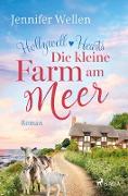 Die kleine Farm am Meer - Hollywell Hearts 1