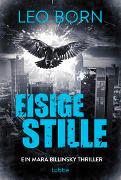 Eisige Stille. Ein Mara-Billinsky-Thriller