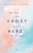 Wenn der Frost dein Herz berührt