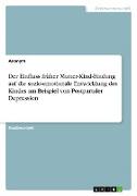Vorderes Coverbild Der Einfluss früher Mutter-Kind-Bindung auf die sozio-emotionale Entwicklung des Kindes am Beispiel von Postpartaler Depression