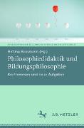 Philosophiedidaktik und Bildungsphilosophie