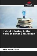 Hybrid thinking in the work of Tahar Ben Jelloun