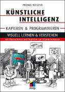 Künstliche Intelligenz kapieren & programmieren