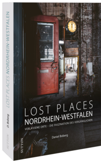 Vorderes Coverbild Lost Places Nordrhein-Westfalen