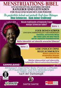 Vorderes Coverbild Menstruations-Bibel: Ein ultimativer, bahnbrechender Ratgeber und Leitfaden für Frauen und Mädchen zur Periode. Die ganzheitlich heilende und spirituelle Kraft deiner Blutungen - ohne Schmerzen - dank deiner Ernährung