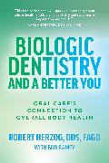 Biologic Dentistry and a Better You