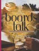 If These Boards Could Talk: Culture, Conversation, and Charcuterie