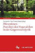 Blütenlesen. Poetiken des Vegetabilen in der Gegenwartslyrik