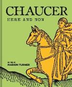 Chaucer Here and Now