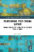 Performing Post-Tariqa Sufism