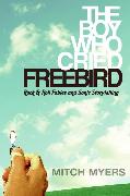 The Boy Who Cried Freebird