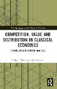 Competition, Value and Distribution in Classical Economics