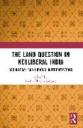 The Land Question in Neoliberal India