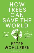 How Trees Can Save the World