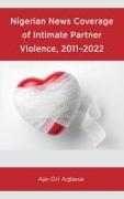 Nigerian News Coverage of Intimate Partner Violence, 2011–2022