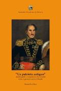 Vorderes Coverbild Un patriota antiguo: autobiografía y recopilación documental sobre el general Antonio Obando