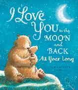 I Love You to the Moon and Back: All Year Long