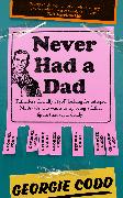 Never Had a Dad