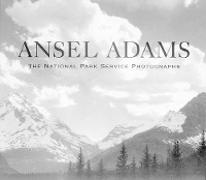 Ansel Adams: The National Park Service Photographs [With CD]