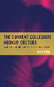 Vorderes Coverbild The Current Collegiate Hookup Culture