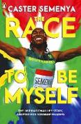 The Race To Be Myself: Adapted for Younger Readers