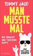 Man müsste mal – Nix gemacht und trotzdem happy