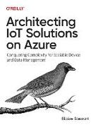 Architecting IoT Solutions on Azure