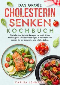 Vorderes Coverbild Das große Cholesterin Senken Kochbuch