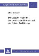 Die Gestalt Hiobs in der deutschen Literatur seit der frühen Aufklärung