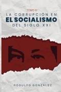 La corrupción en el Socialismo del Siglo XXI