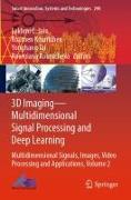 3D Imaging-Multidimensional Signal Processing and Deep Learning