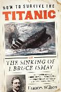 How to Survive the Titanic