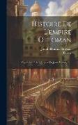 Histoire De L'empire Ottoman: Depuis Son Origine Jusqu'à Nos Jours, Volume 14