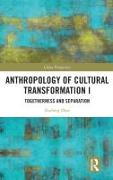 Anthropology of Cultural Transformation I