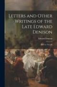 Letters and Other Writings of the Late Edward Denison: M.P. for Newark