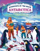 Scientists in the Wild: Antarctica