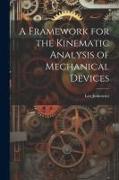 A Framework for the Kinematic Analysis of Mechanical Devices