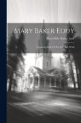 Mary Baker Eddy: A Concise Story Of Her Life And Work