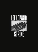 Lee Lozano: Strike