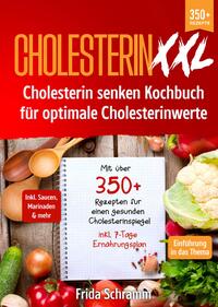 Vorderes Coverbild Cholesterin XXL - Cholesterin senken Kochbuch für optimale Cholesterinwerte