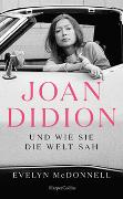 Joan Didion und wie sie die Welt sah