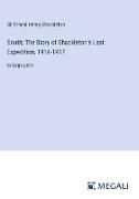 South; The Story of Shackleton's Last Expedition, 1914-1917