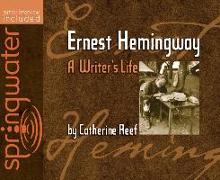 Ernest Hemingway: A Writer's Life