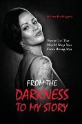 From the Darkness To My Story