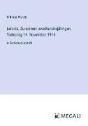 Leibniz; Zu seinem zweihunderjährigen Todestag 14. November 1916